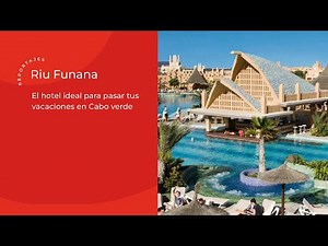 🌴 RIU Funana: El hotel ideal para pasar tus vacaciones en Cabo Verde