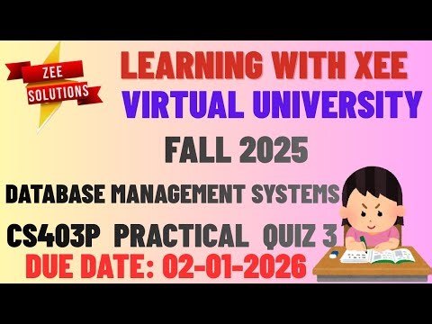 CS403P Database Management Systems Practical Graded Quiz 3 Fall 2025 Virtual University of Pakistan
