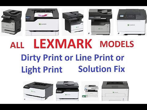 ALL LEXMARK Light Print or Dirty Print or Line Print Problem Solution Fix MS510 MS410 ms310 Mx511