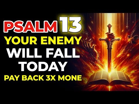🔥 POWERFUL PSALM 13: Your ENEMY Will Fall Within 24 HOURS