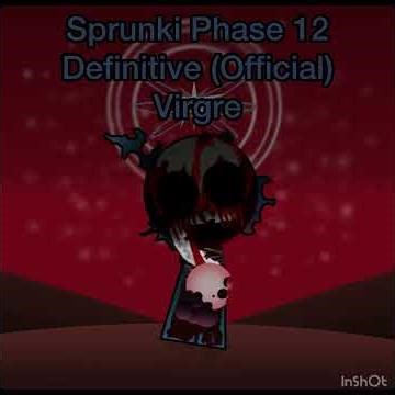 Sprunki Phase 12 Definitive (Official)Virgre animation