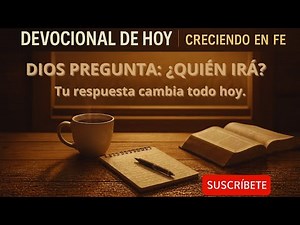Devocional de hoy: AQUÍ ESTOY, ENVÍAME A MÍ — El Trono de Dios sigue ocupado. Devocionales Diarios