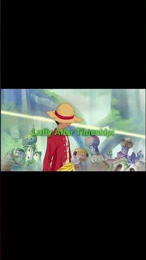 Luffy Before vs After Timeskip 🔥