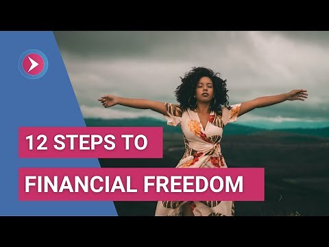 12 Steps to Financial Freedom and How to Become Financially Independent