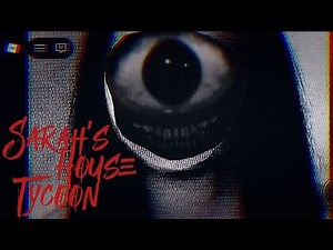 THE DISTURBING GAME OF SARAH'S HOUSE TYCOON