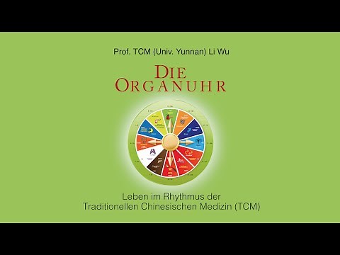 Die Organuhr (Prof. TCM [Univ. Yunnan] Li Wu)