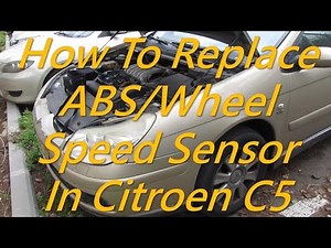 Citroen C5 - How to replace ABS / Wheel speed sensor