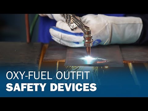 Oxy-Fuel Outfit Safety Devices