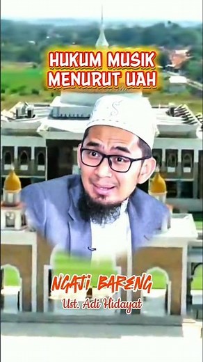 Hukum Musik Menurut UAH | Ustadz Adi Hidayat
