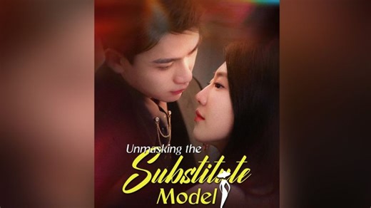 Unmasking the Substitute Model – 2026 viral short drama plot and watching guide