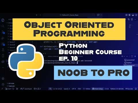 Object Oriented Programming (OOP) — Ep. 10 | Learn Python (Noob to Pro)