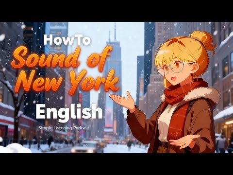 Easy English Podcast/Speak Naturally Sounds of New York/ Simple English Listening