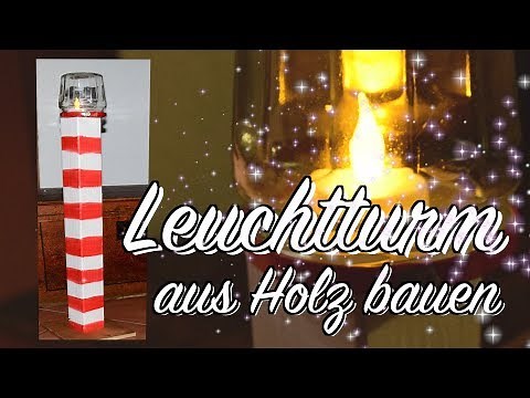 Leuchtturm aus Holz selber bauen - Deko Garten & Bad - Geschenkidee Taufe Konfirmation Kommunion