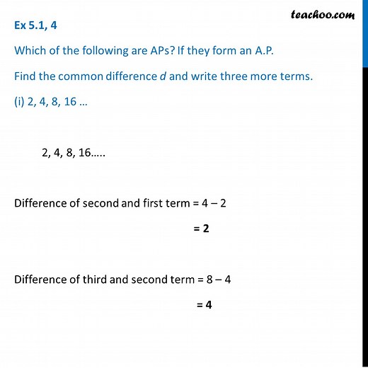 Ex 5.1, 4 (i) - (v) - Which are APs? (i) 2, 4, 8, 16 - Ex 5.1