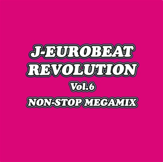 Various - J-Eurobeat Revolution Vol. 6 Non-Stop Megamix