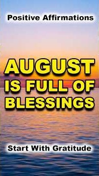 Thank You, August | Morning Gratitude Affirmations | Positive Meditation for Joy, Abundance & Peace