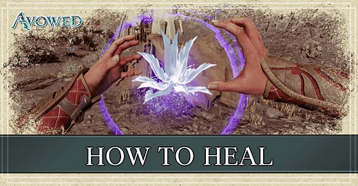 How to Heal | Avowed｜Game8