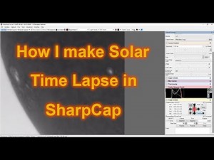 Making Solar Time Lapse in SharpCap!