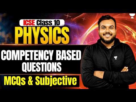 ICSE Class 10 Physics Competency Based Questions in One Shot - All Chapters | Prem Sir