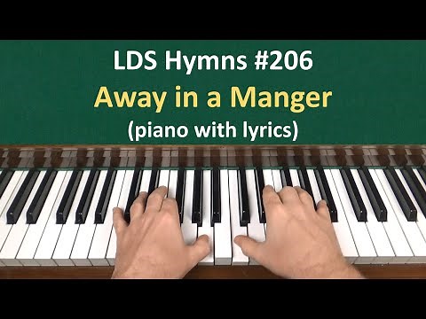 (#206) Away in a Manger (LDS Hymns - piano with lyrics)