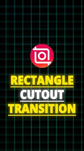 InShot | Rectangle Cutout Transition🍃 | #shorts #inshot