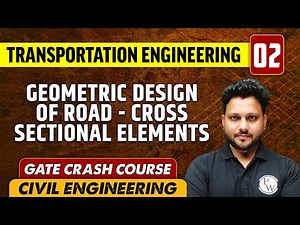 Transportation Engineering 02 l Geometric Design of Road l Civil Engineering | GATE Crash Course