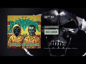 Slaughterhouse - Bass Cannon