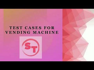 Test cases for Vending machine | UI, Functional and, Negative test cases for Vending machine