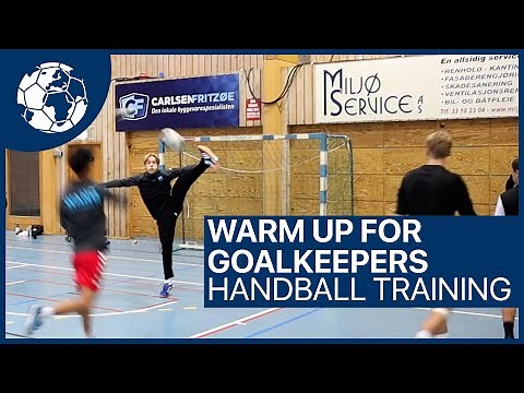 Goalkeeper Warm Up + Technique Training - U17 WANG Pejovic | Handball inspires