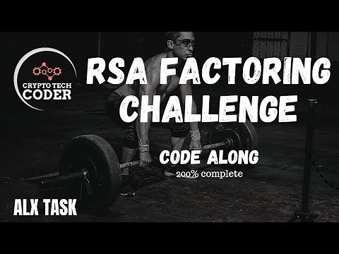 #alx RSA FACTORING CHALLENGE || 200% code along||
