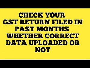 HOW TO CHECK YOUR GST RETURN FILED DATA IN PREVIOUS RETURNS