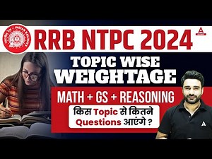 RRB NTPC 2024 Topic Wise Weightage Maths, GS & Reasoning | कितने Questions आएंगे? |RRB NTPC Strategy