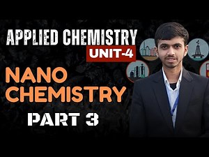 Nano Chemistry | AC Unit 4 Part 3 | Full Lecture for Exams