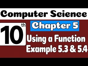 10th Class Computer Science Chapter 5 | Using a Funcation Example 5.3 to 5.5 | 10th Computer Ch 5