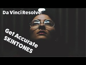 Get Accurate Skintones! (or how I learned to use the Vectorscope) | DaVinci Resolve