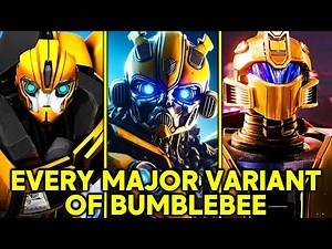 10 (Every) Major Variants of Bumblebee From Transformers Universe - Explored