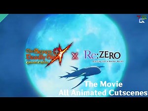 Seven Deadly Sins: Grand Cross x Re:Zero the Movie - All Animated Cutscenes [Re:Zero Collab]