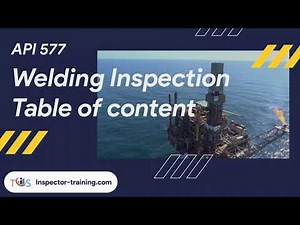 API 577 Welding Inspection Table of content (Part 3)