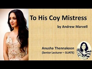 ''To his Coy Mistress'' by Andrew Marvell, An analysis of the poem by Anusha Thennakoon