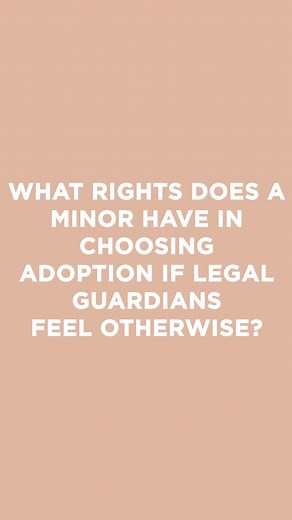 What rights does a minor have in choosing adoption if legal guardians...
