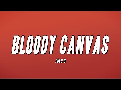 Polo G - Bloody Canvas (Lyrics)