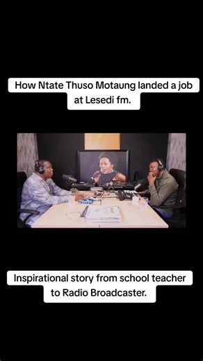 Ntate Thuso Motaung: From Teacher to Radio Broadcaster