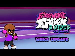 VS Matt B-Side WIIK3 UPDATE! - Friday Night Funkin'