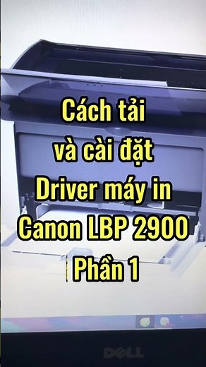 Cách tải và cài đặt driver máy in Canon LBP 2900 Phần 1 #shorts