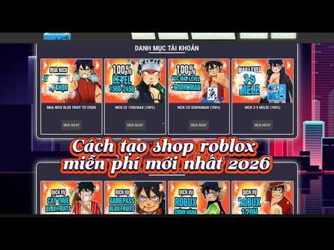 Cách Tạo Shop Game Miễn Phí Mới Nhất 2026