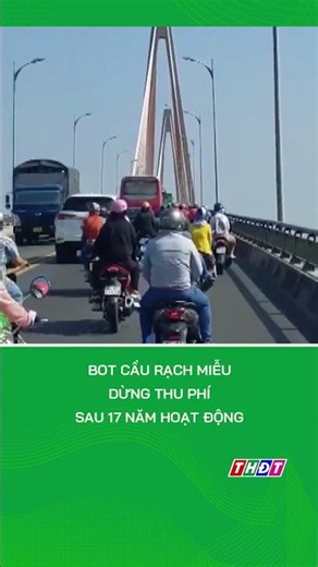 Rach Mieu Bridge BOT to stop toll collection after 17 years of operation #shorts