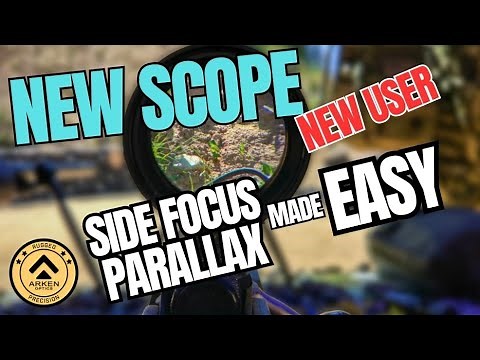 New Rifle Scope Owner? Setting up the Side Focus Parallax on an Arken Optic.
