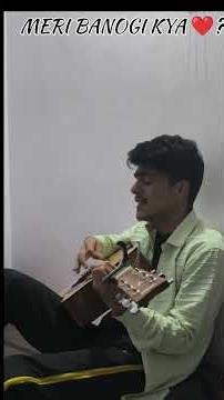 Meri banogi kya #guitarperformance