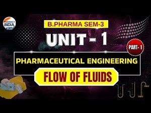 Flow Of Fluids | Pharmaceutical Engineering | Unit - 1 | Part - 1 | B.Pharm | Sem - 3 #engineering