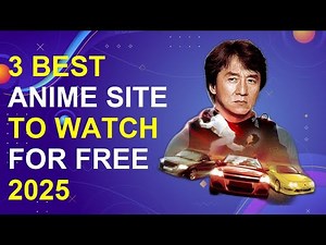 3 Best Anime Site To Watch For Free 2025 | Best Free Anime Streaming Sites